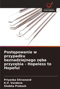 Produktbild: Post&iquest;powanie w przypadku beznadziejnego z&iquest;ba przyz&iquest;bia - Hopeless to Hopeful