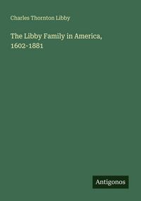 Produktbild: The Libby Family in America, 1602-1881