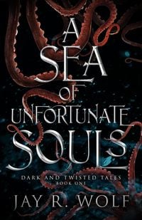 Produktbild: A Sea of Unfortunate Souls (Dark and Twisted Tales, #1)