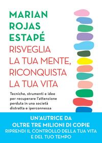 Produktbild: Risveglia la tua mente, riconquista la tua vita. Tecniche, strumenti e idee per recuperare l'attenzione perduta in una societ&agrave; distratta e iperconness