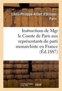 Produktbild: Instructions de Mgr Le Comte de Paris Aux Repr&eacute;sentants Du Parti Monarchiste En France