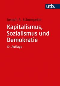 Bild vom Artikel Kapitalismus, Sozialismus und Demokratie vom Autor Joseph A. Schumpeter