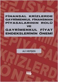 Produktbild: Finansal Krizlerde Gayrimenkul Finansman Piyasalarinin Rol&uuml; ve Gayrimenkul Fiyat Endekslerinin &Ouml;nemi