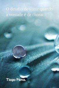 Produktbild: O Desafio De Sorrir Quando A Vontade &Eacute; De Chorar.