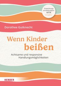 Bild vom Artikel Wenn Kinder beißen vom Autor Dorothee Gutknecht