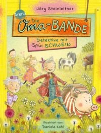 Produktbild: Die Oma-Bande. Detektive mit Sp&uuml;rschwein