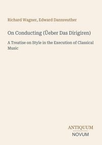 Produktbild: On Conducting (&Uuml;eber Das Dirigiren)
