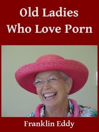 Produktbild: Old Ladies Who Love Porn