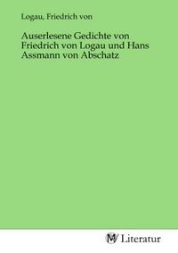 Produktbild: Auserlesene Gedichte von Friedrich von Logau und Hans Assmann von Abschatz