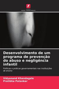 Produktbild: Desenvolvimento de um programa de preven&ccedil;&atilde;o do abuso e neglig&ecirc;ncia infantil