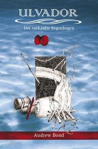 Produktbild: Ulvador - Der verkaufte Regenbogen