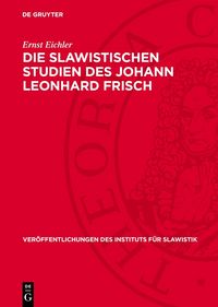Produktbild: Die slawistischen Studien des Johann Leonhard Frisch