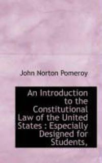 Produktbild: An Introduction to the Constitutional Law of the United States: Especially Designed for Students,