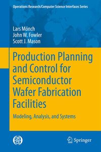 Produktbild: Production Planning and Control for Semiconductor Wafer Fabrication Facilities