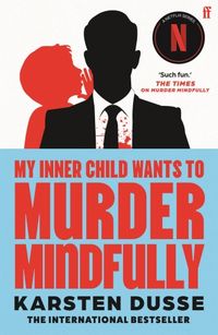 Produktbild: My Inner Child Wants to Murder Mindfully
