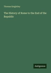 Produktbild: The History of Rome to the End of the Republic