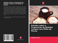 Produktbild: Estudos sobre a Prepara&ccedil;&atilde;o de Bebidas L&aacute;cteas com Milho de P&eacute;rola