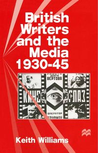 Produktbild: British Writers and the Media, 1930-45