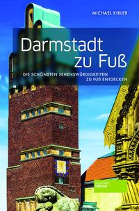 Bild vom Artikel Darmstadt zu Fuß vom Autor Michael Kibler