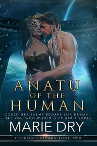 Produktbild: Anatu of the Human (Tunrian Cyborgs, #2)