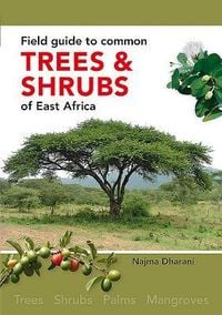 Produktbild: Field Guide to Common Trees & Shrubs of East Africa
