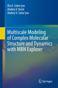 Produktbild: Multiscale Modeling of Complex Molecular Structure and Dynamics with MBN Explorer