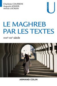 Produktbild: Le Maghreb par les textes : XVIIIe-XXIe si&egrave;cle