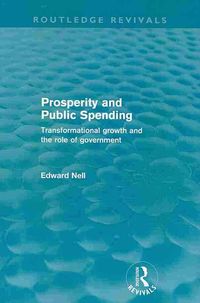 Produktbild: Nell, E: Prosperity and Public Spending (Routledge Revivals)