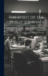 Produktbild: The Spirit of the Public Journals; or, Beauties of the American Newspapers for 1805
