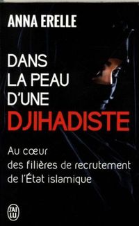 Bild vom Artikel Dans la peau d'une djihadiste vom Autor Anna Erelle