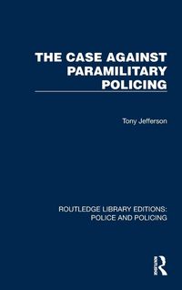 Produktbild: The Case Against Paramilitary Policing