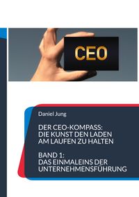 Produktbild: Der CEO-Kompass: Die Kunst den Laden am Laufen zu halten