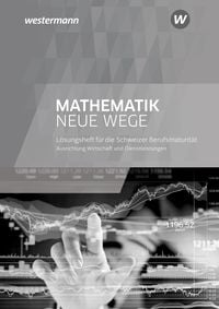 Produktbild: Mathematik Neue Wege SII - Ausgabe f&uuml;r die Berufsmaturit&auml;t in der Schweiz