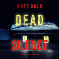 Produktbild: Dead Silence (A Kelsey Hawk FBI Suspense Thriller&mdash;Book Four)