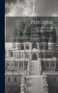 Produktbild: Pergame; restauration et description des monuments de l'acropole;