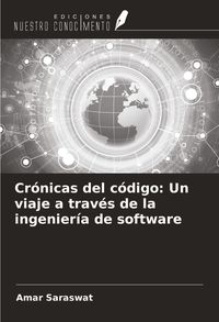 Produktbild: Cr&oacute;nicas del c&oacute;digo: Un viaje a trav&eacute;s de la ingenier&iacute;a de software
