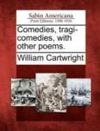 Produktbild: Comedies, tragi-comedies, with other poems.