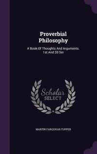 Produktbild: Proverbial Philosophy: A Book Of Thoughts And Arguments. 1st And 2d Ser