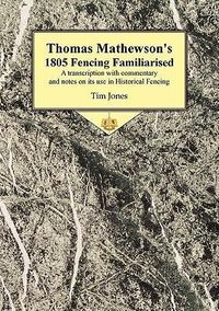 Produktbild: Thomas Mathewson's 1805 Fencing Familiarised