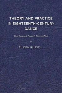 Produktbild: Russell, T: Theory and Practice in Eighteenth-Century Dance