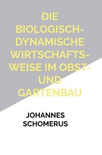 Produktbild: Die biologisch-dynamische Wirtschaftsweise im Obst- und Gartenbau