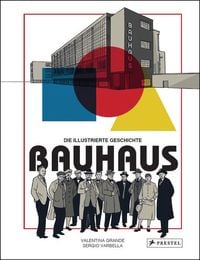 Bild vom Artikel Bauhaus - Die illustrierte Geschichte vom Autor Valentina Grande