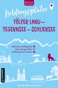 Produktbild: Lieblingspl&auml;tze T&ouml;lzer Land - Tegernsee - Schliersee