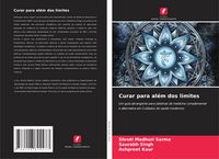 Produktbild: Curar para al&eacute;m dos limites