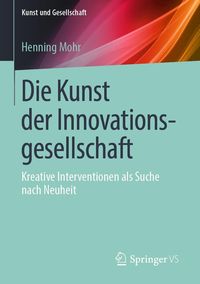 Produktbild: Die Kunst der Innovationsgesellschaft