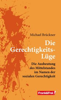 Produktbild: Die Gerechtigkeits-L&uuml;ge