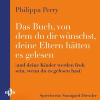 Produktbild: Das Buch, von dem du dir w&uuml;nschst, deine Eltern h&auml;tten es gelesen