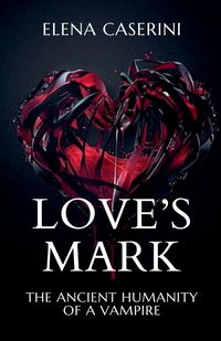 Produktbild: Love's Mark - The Ancient Humanity of a Vampire