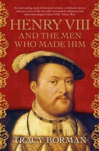 Produktbild: Henry VIII and the Men Who Made Him