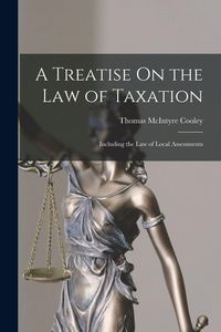 Produktbild: A Treatise On the Law of Taxation
